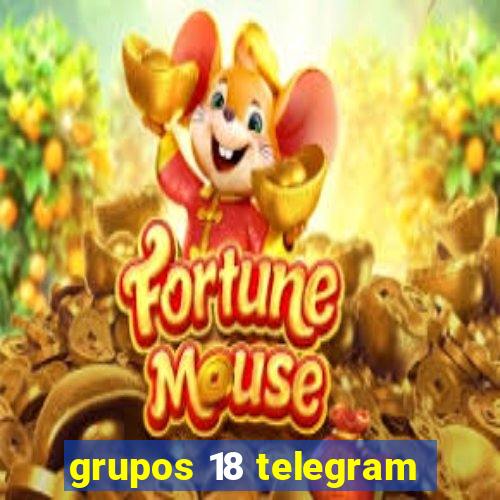 grupos 18 telegram